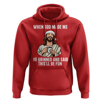 Funny Jesus Christian Christmas Hoodie When God Made Me He Grinned And Said This Will Be Fun - Wonder Print Shop