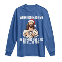 Funny Jesus Christian Christmas Long Sleeve Shirt When God Made Me He Grinned And Said This Will Be Fun - Wonder Print Shop