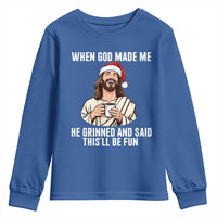 Funny Jesus Christian Christmas Youth Sweatshirt When God Made Me He Grinned And Said This Will Be Fun - Wonder Print Shop