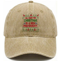 All I Want For Christmas Is A New President Washed Cotton Baseball Cap Funny Democrat Christmas