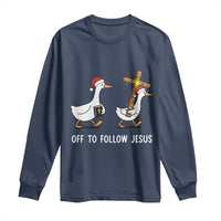 Funny Christmas Christian Goose Long Sleeve Shirt Off To Follow Jesus - Wonder Print Shop