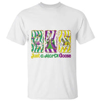 Mardi Gras Goose T Shirt Just A Mardi Goose