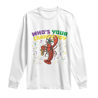 Mardi Gras Crawfish Long Sleeve Shirt Who Is Your Crawdaddy Carnival Party