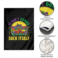 Mardi Gras Crawfish Garden Flag It Ain't Gonna Suck Itself
