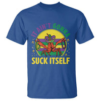 Mardi Gras Crawfish T Shirt It Ain't Gonna Suck Itself