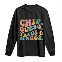 Chips Queso Tacos & Margs Long Sleeve Shirt Cinco De Mayo Mexican Food Margarita Lover