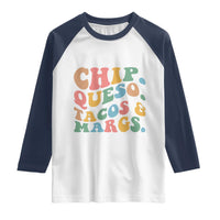 Chips Queso Tacos & Margs Raglan Shirt Cinco De Mayo Mexican Food Margarita Lover
