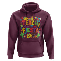 Cinco De Mayo Teacher Hoodie Teach Like Its A Fiesta