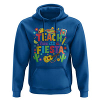Cinco De Mayo Teacher Hoodie Teach Like Its A Fiesta
