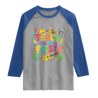 Cinco De Mayo Teacher Raglan Shirt Teach Like Its A Fiesta