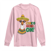 Cinco Mode On Long Sleeve Shirt Silly Goose Cinco De Mayo Fiesta