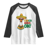 Cinco Mode On Raglan Shirt Silly Goose Cinco De Mayo Fiesta