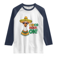 Cinco Mode On Raglan Shirt Silly Goose Cinco De Mayo Fiesta