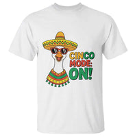 Cinco Mode On T Shirt Silly Goose Cinco De Mayo Fiesta