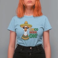 Cinco Mode On T Shirt For Women Silly Goose Cinco De Mayo Fiesta