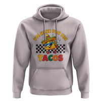 I'm Just Here for the Tacos Hoodie Funny Mexican Food