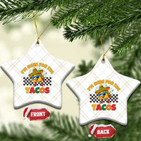 I'm Just Here for the Tacos Ceramic Ornament Funny Mexican Food