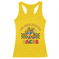 I'm Just Here for the Tacos Racerback Tank Top Funny Mexican Food
