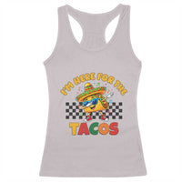 I'm Just Here for the Tacos Racerback Tank Top Funny Mexican Food