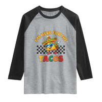 I'm Just Here for the Tacos Raglan Shirt Funny Mexican Food