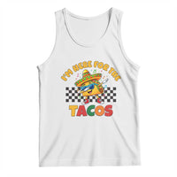 I'm Just Here for the Tacos Tank Top Funny Mexican Food