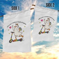 Off To Be Rainbow Kind Of Mom Garden Flag LGBTQ Goose Mom Rainbow