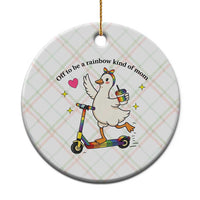 Off To Be Rainbow Kind Of Mom Ceramic Ornament LGBTQ Goose Mom Rainbow
