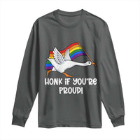 Silly Goose LGBTQ Rainbow Long Sleeve Shirt Honk If You're Proud