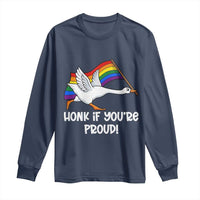 Silly Goose LGBTQ Rainbow Long Sleeve Shirt Honk If You're Proud