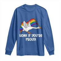 Silly Goose LGBTQ Rainbow Long Sleeve Shirt Honk If You're Proud