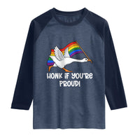Silly Goose LGBTQ Rainbow Raglan Shirt Honk If You're Proud