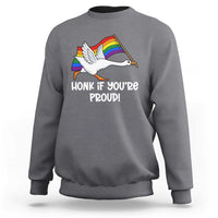 Silly Goose LGBTQ Rainbow Sweatshirt Honk If You're Proud