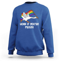 Silly Goose LGBTQ Rainbow Sweatshirt Honk If You're Proud