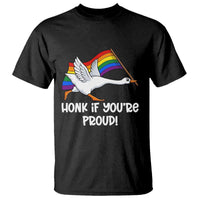 Silly Goose LGBTQ Rainbow T Shirt Honk If You're Proud