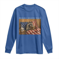 Probably Reading Trash Racoon Long Sleeve Shirt Funny Racoon Book Lover 4th of July