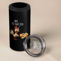 Funny Chicken 4 in 1 Can Cooler Tumbler Is That You Bro - Wonder Print Shop