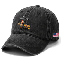 Funny Chicken Washed Cotton Baseball Cap Is That You Bro
