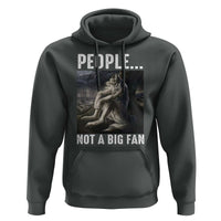 Funny Alpha Wolf Meme Hoodie Sarcastic People Not A Big Fan - Wonder Print Shop