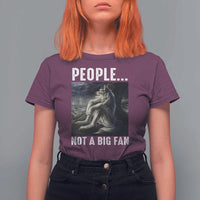 Funny Alpha Wolf Meme T Shirt For Women Sarcastic People Not A Big Fan - Wonder Print Shop