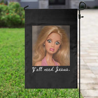 Y'all Need Jesus Garden Flag Funny Girls Meme Saying Christian Humor