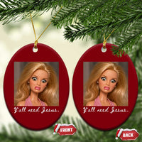 Y'all Need Jesus Ceramic Ornament Funny Girls Meme Saying Christian Humor