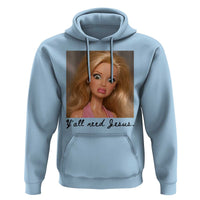 Ya'll Need Jesus Disgusted Face Christian Funny Hoodie