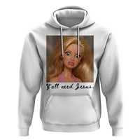 Ya'll Need Jesus Disgusted Face Christian Funny Hoodie