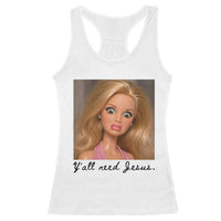Ya'll Need Jesus Disgusted Face Christian Funny Racerback Tank Top