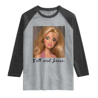 Ya'll Need Jesus Disgusted Face Christian Funny Raglan Shirt