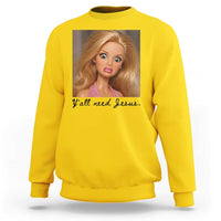 Ya'll Need Jesus Disgusted Face Christian Funny Sweatshirt