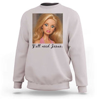 Ya'll Need Jesus Disgusted Face Christian Funny Sweatshirt