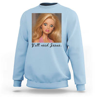 Ya'll Need Jesus Disgusted Face Christian Funny Sweatshirt
