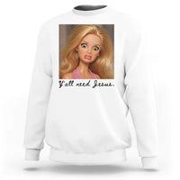 Ya'll Need Jesus Disgusted Face Christian Funny Sweatshirt