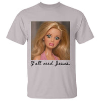 Ya'll Need Jesus Disgusted Face Christian Funny T Shirt